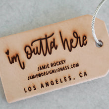 Load image into Gallery viewer, Im Outta Here | Custom Leather Luggage Tag