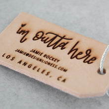 Load image into Gallery viewer, Im Outta Here | Custom Leather Luggage Tag