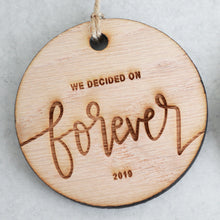 Load image into Gallery viewer, We Decided On Forever 2019 Wood Christmas Ornament