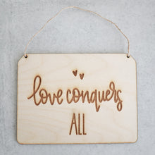 Load image into Gallery viewer, Love Conquers All Wood Sign