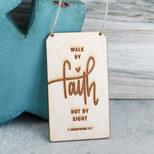 Load image into Gallery viewer, Walk By Faith Not By Sight | Wood Sign