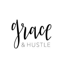 Load image into Gallery viewer, Grace &amp; Hustle Print 