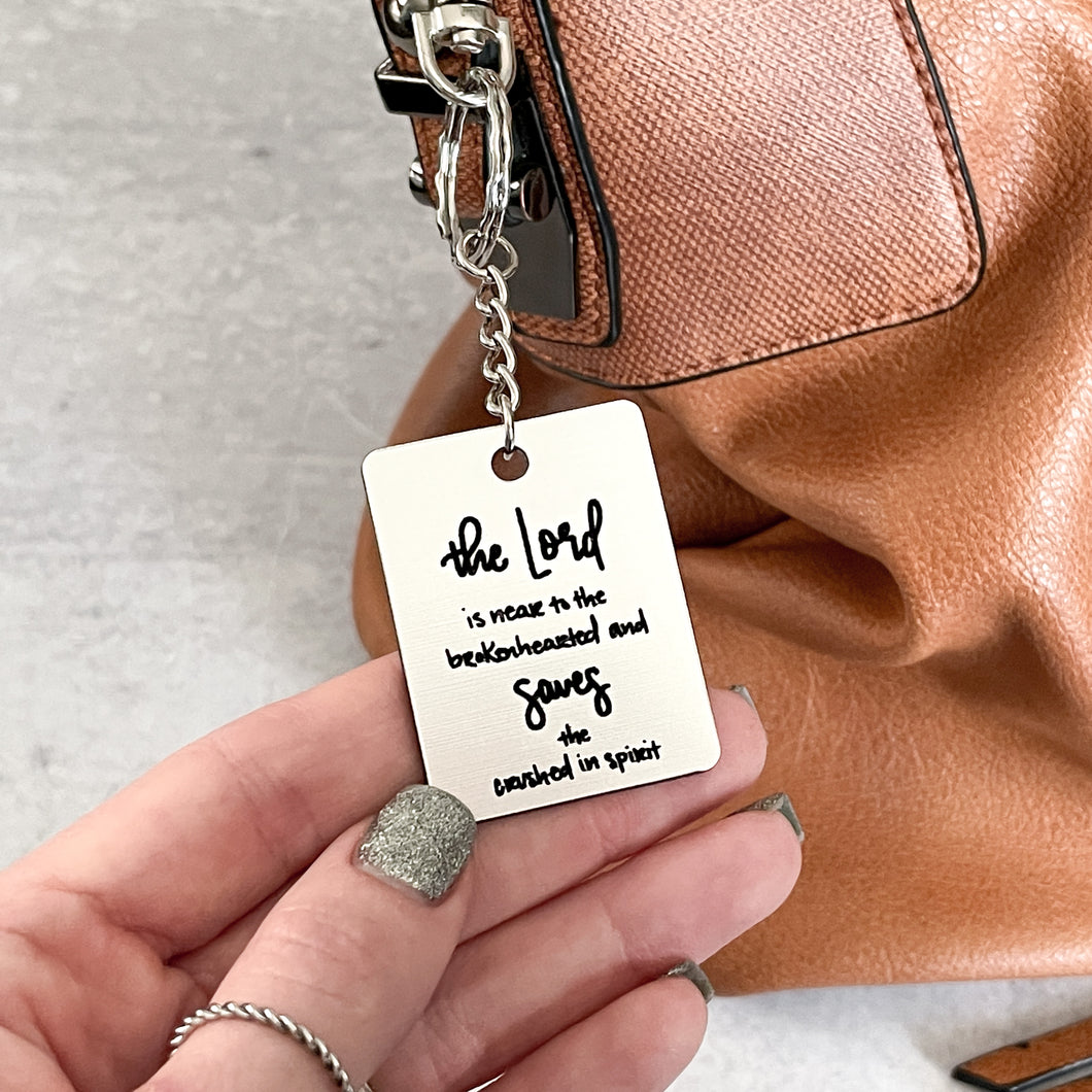 Psalm 34:18 Keychain - The Lord Is Near To The Brokenhearted & Saves The Crushed In Spirit