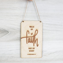 Load image into Gallery viewer, Walk By Faith Not By Sight | Wood Sign