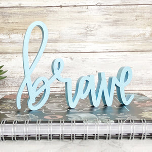 Brave | Sign Decor